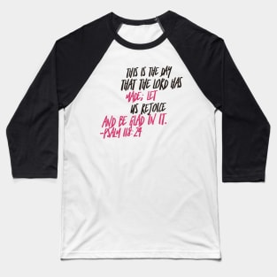 Bible Verse Psalm 118:24 Baseball T-Shirt